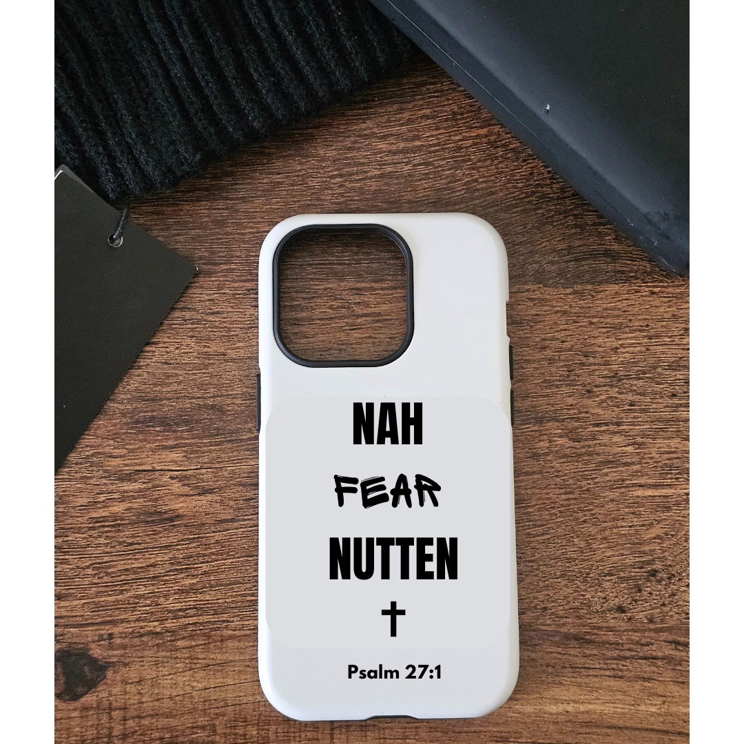 Nah Fear Nutten Phone Case